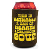 This Is A Can Of Hearty & Delicious Soup Neoprene Can Holder