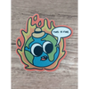 This is Fine - Earth On Fire Climate Change Vinyl Sticker