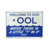 WELCOME TO OUR pOOL - Aluminum Sign