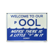 WELCOME TO OUR pOOL - Aluminum Sign