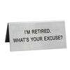 What’s Your Excuse Desk Sign - Small