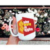 Wife is Right Funny Coffee Mug: 11 oz
