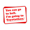 You Can Go To Hell (Decal) - Stickers