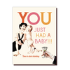 You Just Had A Baby Card - Cards