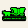 You Were Advised By RFK Oregon Trail Death Sticker