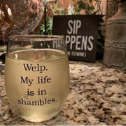My Life Is In Shambles Stemless Wine Glass