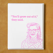 Grow Out Of It Birthday Card