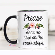 Please Don't Do Coke On The Counter Mug - 15 oz