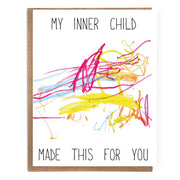 My Inner Child Made This For You Card