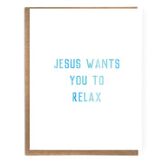 Jesus Wants You To Relax Card