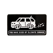 You Have Died of Climate Change Pin